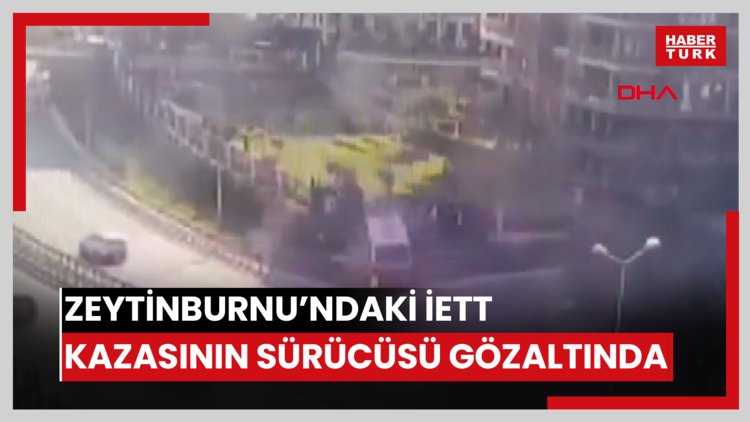 Zeytinburnu'nda 2 kişinin öldüğü İETT otobüsü kazasına neden olduğu belirtilen otomobil sürücüsü gözaltında