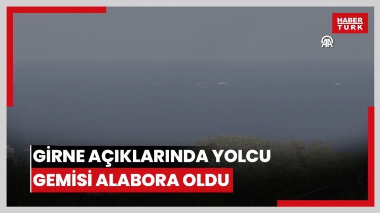 Girne açıklarında yolcu gemisi alabora oldu