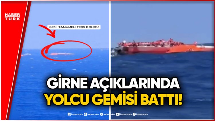 SON DAKİKA! Girne Açıklarında Yolcu Gemisi Battı