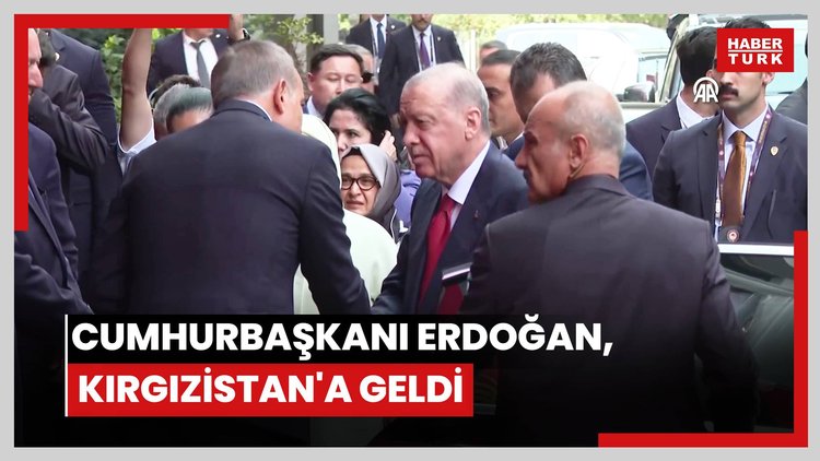Cumhurbaşkanı Erdoğan, Kırgızistan'a geldi