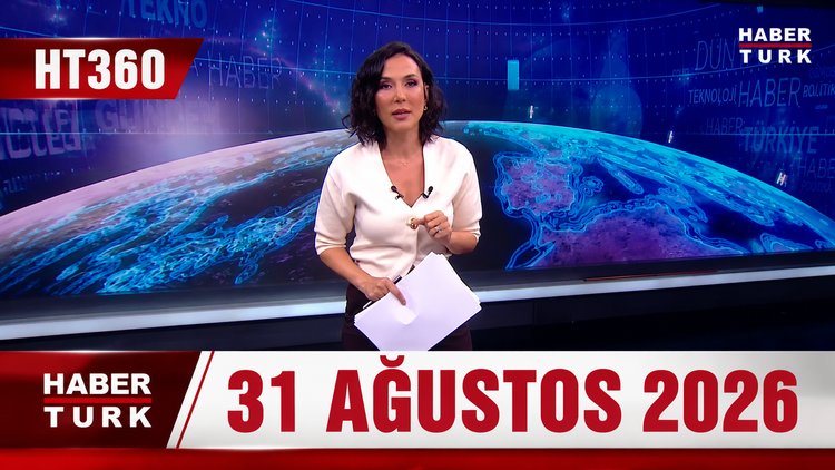 Dilek Gül ile HT 360 (31 Ağustos 2026)