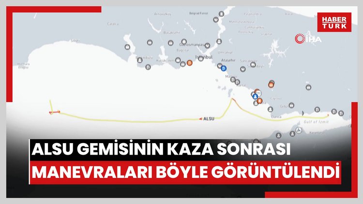 Alsu gemisinin kaza sonrası manevraları böyle görüntülendi