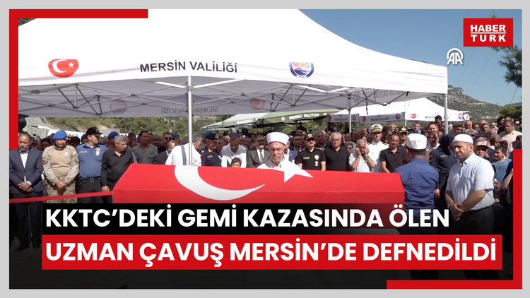 KKTC'deki gemi kazasında ölen uzman çavuşun cenazesi Mersin'de defnedildi