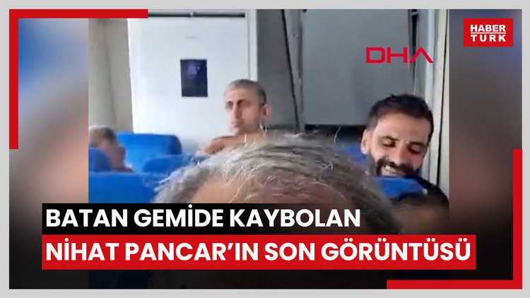 Batan gemide kaybolan Nihat Pancar'ın, kazadan önceki görüntüsü ortaya çıktı