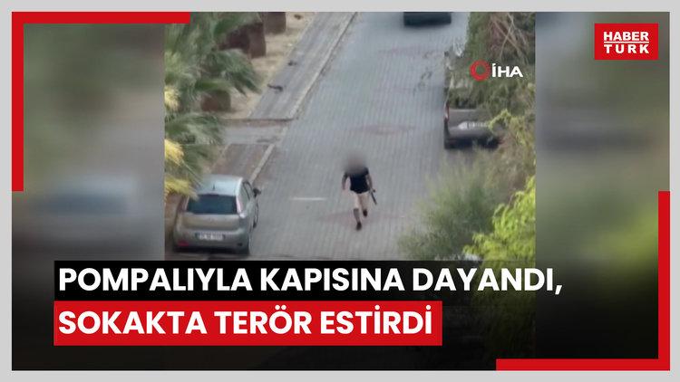 Tartıştığı şahsın kapısına pompalı tüfekle dayandı, sokakta terör estirdi