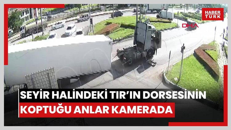 Seyir halindeki TIR'ın dorsesinin koptuğu anlar kamerada