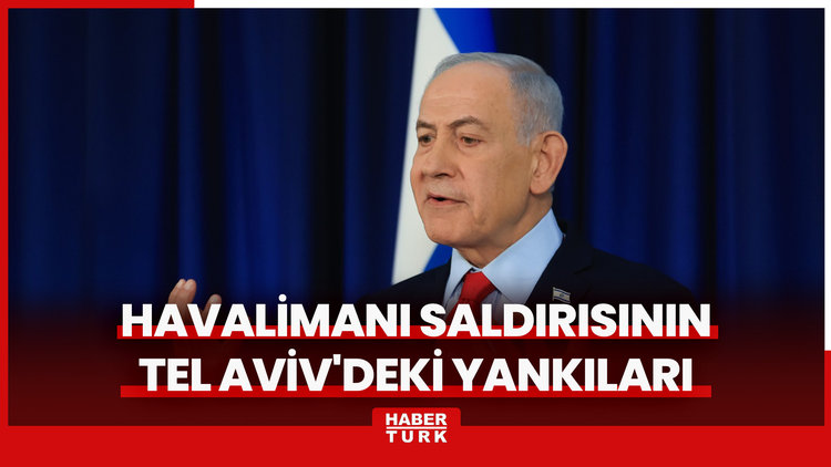 Netanyahu'nun Türkiye'ye mesaj içeren askeri havalimanı saldırısı Tel Aviv'de nasıl yankı buldu?