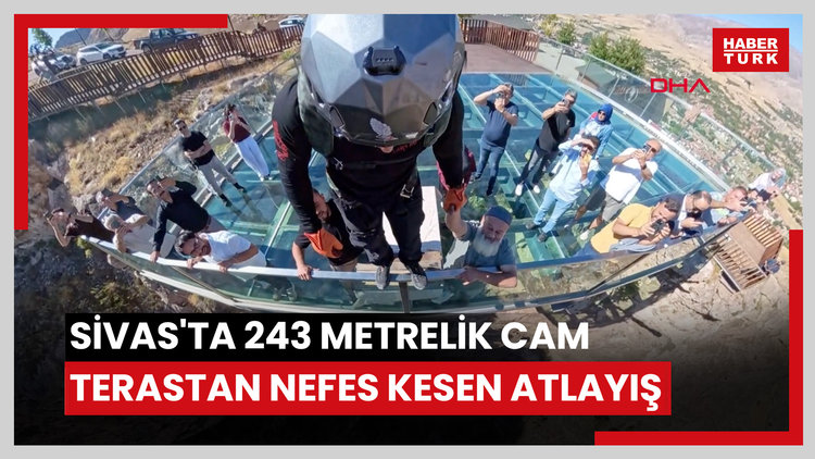 Sivas'ta 243 metrelik cam seyir terastan nefes kesen atlayış