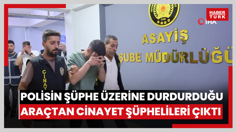 Polisin şüphe üzerine durdurduğu araçtan cinayet şüphelileri çıktı