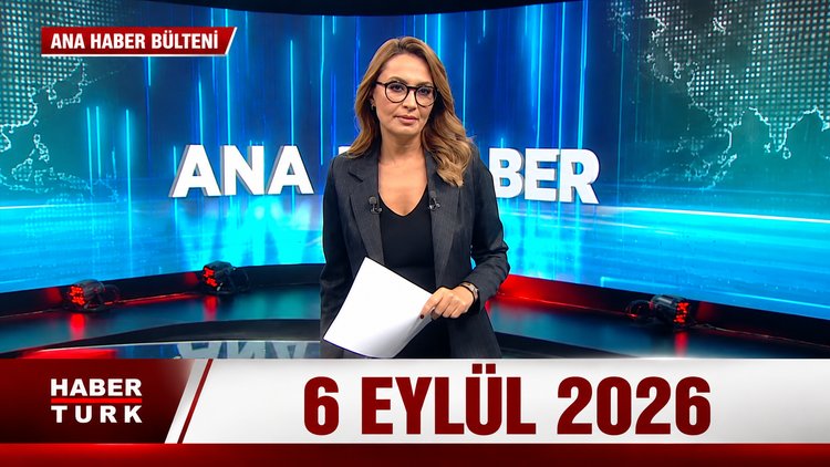 Esra Toptaş ile Habertürk Hafta Sonu Ana Haber (6 Eylül 2026)