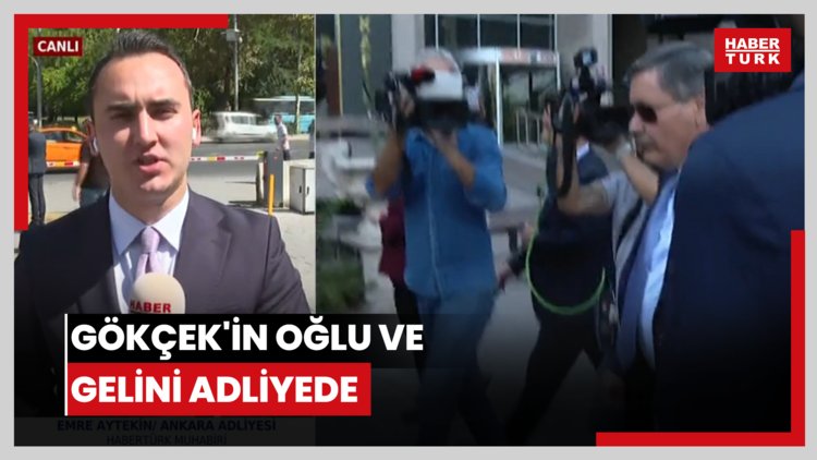 Gökçek'in oğlu ve gelini adliyede