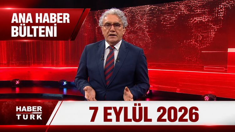 Faruk Aksoy ile Habertürk Ana Haber (7 Eylül 2026)