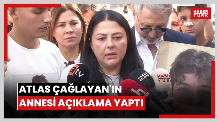 Atlas Çağlayan'ın annesi açıklama yaptı