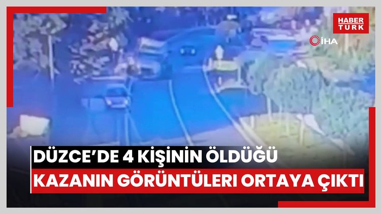 Düzce'de 4 kişinin öldüğü kazanın güvenlik kamerası görüntüleri ortaya çıktı