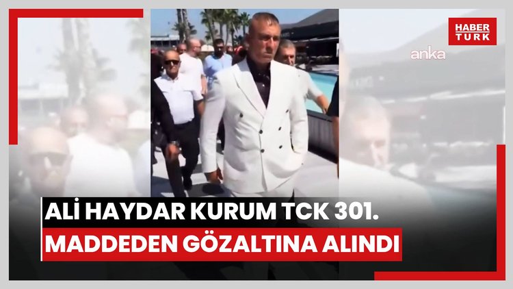 Ali Haydar Kurum TCK 301. maddeden gözaltına alındı