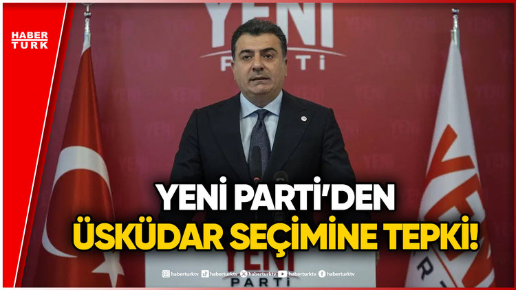 Yeni Parti'den Üsküdar Belediyesi Kararına Tepki: "Türk Siyasetinin Sınavıdır"
