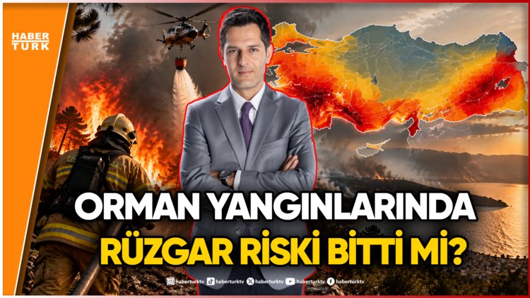 Orman Yangınları Hangi İllerde Devam Edecek? Yangın Tehlikesi Bitti Mi?