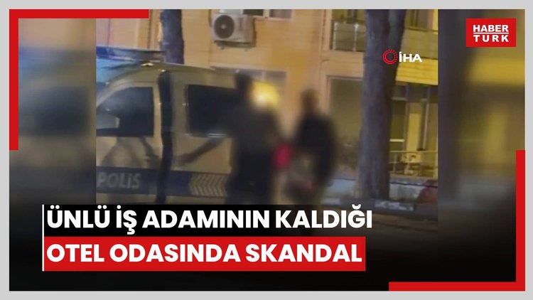 Ünlü iş adamının kaldığı otel odasında skandal