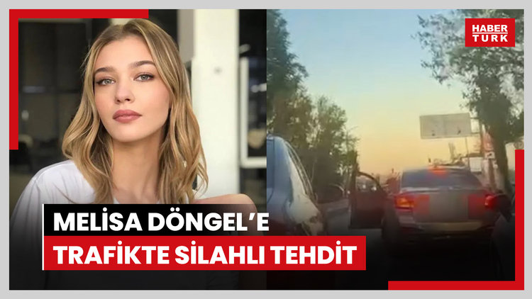 Melisa Döngel'e trafikte silahlı tehdit