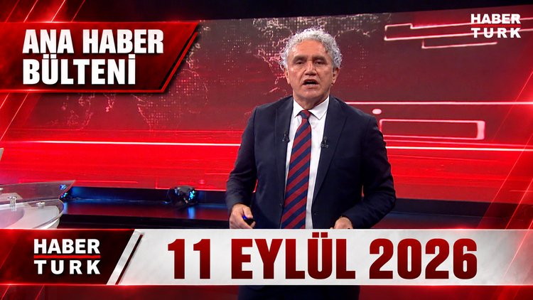 Faruk Aksoy ile Ana Haber Bülteni - 11 Eylül 2026
