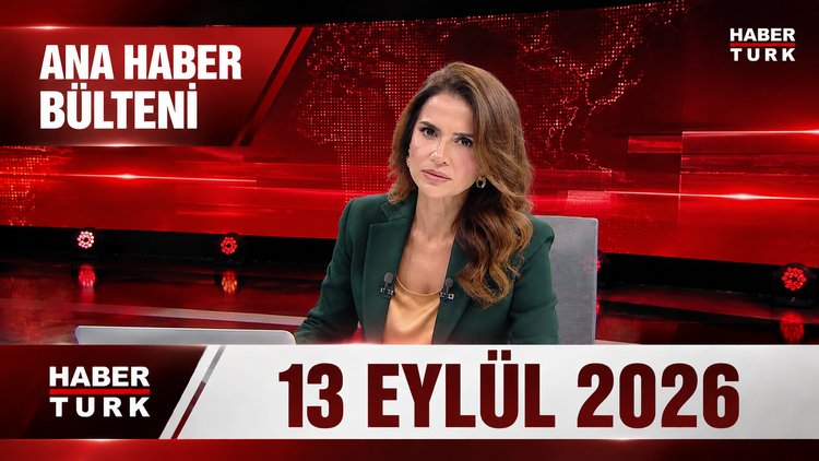 Semiha Şahin ile Habertürk Hafta Sonu Ana Haber - 13 Eylül 2026