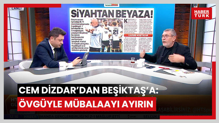Cem Dizdar Beşiktaş'taki pozitif ivmeyi yorumladı: Övgüyle mübalaayı birbirinden ayırın!