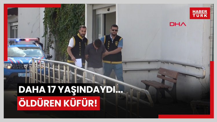 Daha 17 yaşındaydı... Öldüren küfür!