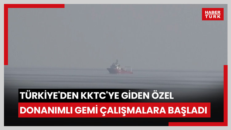 Türkiye'den KKTC'ye giden özel donanımlı gemi, Girne açıklarında çalışmalara başladı