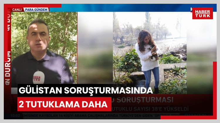 Gülistan soruşturmasında 2 tutuklama daha