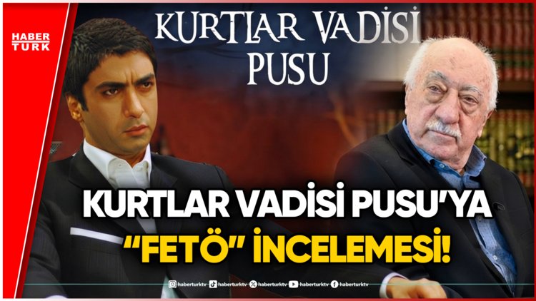 SICAK GELİŞME! Kaşif Kozinoğlu Soruşturması: Kurtlar Vadisi Pusu Dizisine FETÖ İncelemesi