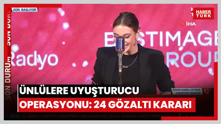 Ünlülere uyuşturucu operasyonu: 24 gözaltı kararı