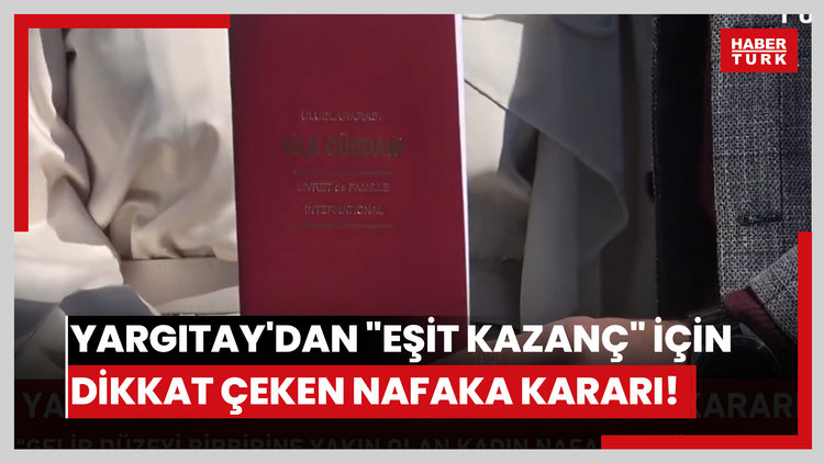 Yargıtay'dan "eşit kazanç" için dikkat çeken nafaka kararı!