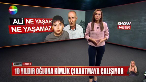 10 yıldır oğluna kimlik çıkartmaya çalışıyor!