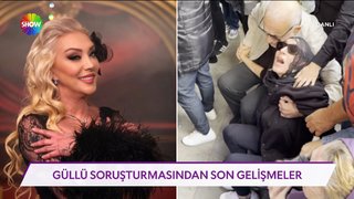 Güllü soruşturmasında son gelişme!