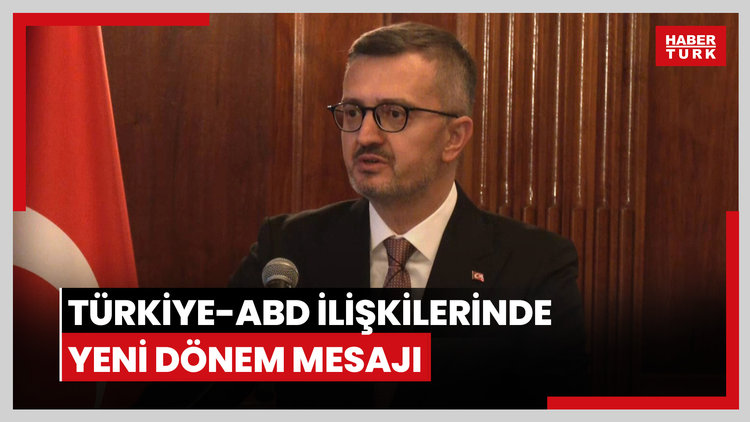Türkiye-ABD ilişkilerinde yeni dönem mesajı