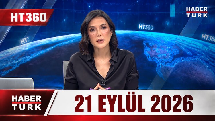 Dilek Gül İle HT 360 - 21 Eylül 2026