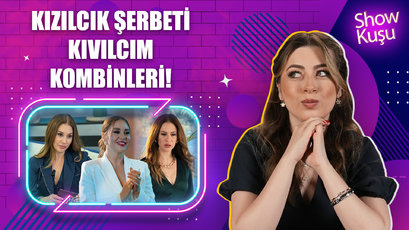 Kızılcık Şerbeti'nde Kıvılcım'ın tarzı nasıl?