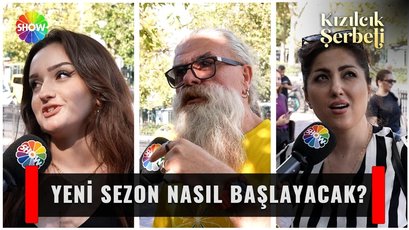 Yeni sezon öncesi Kızılcık Şerbeti'ni sokağa sorduk