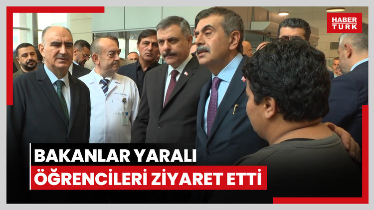 Bakanlar yaralı öğrencileri ziyaret etti