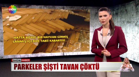 Parkeler şişti tavan çöktü!