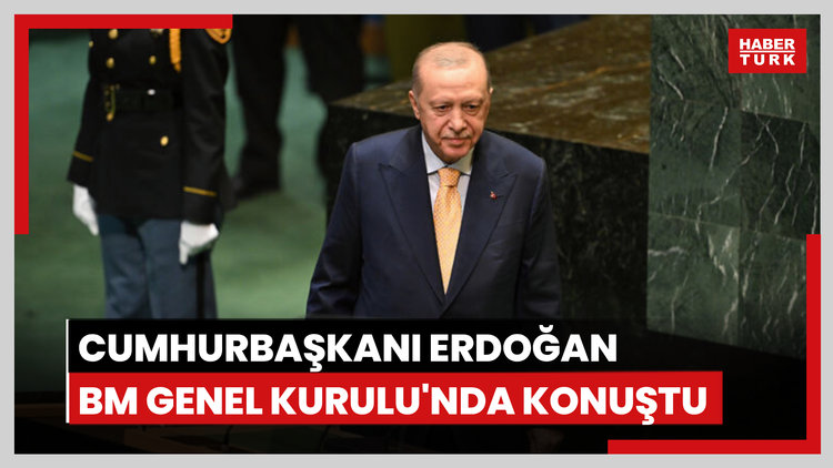 Cumhurbaşkanı Erdoğan, BM Genel Kurulu'na hitap etti