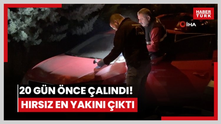 20 gün önce çalındı! Hırsız en yakını çıktı
