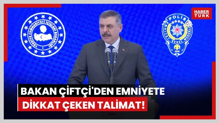 Bakan Çiftçi'den emniyet müdürlerine dikkat çeken talimat!