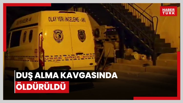 Duş alma kavgasında öldürüldü