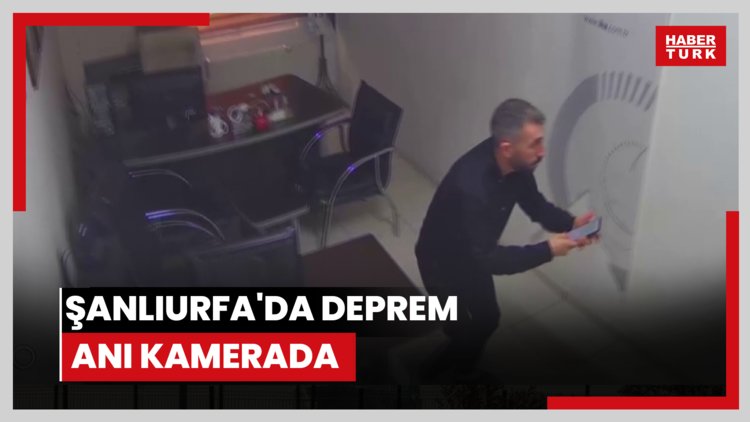 Şanlıurfa'da deprem anı kamerada