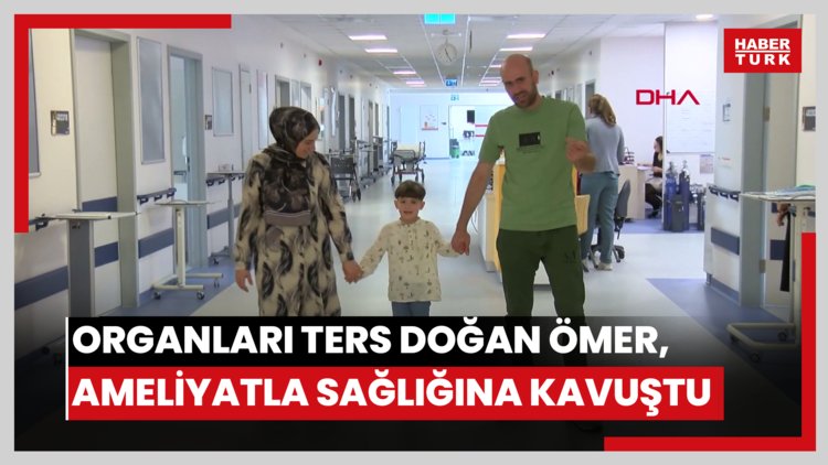 Organları ters doğan Ömer, ameliyatla sağlığına kavuştu