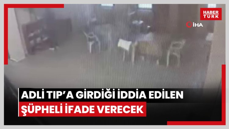 Kaşif Kozinoğlu soruşturmasında Adli Tıp'a girdiği iddia edilen şüpheli ifade verecek