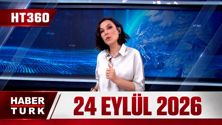 Dilek Gül İle HT 360 - 24 Eylül 2026