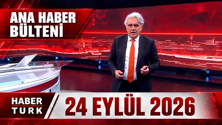Faruk Aksoy ile Habertürk Ana Haber - 24 Eylül 2026