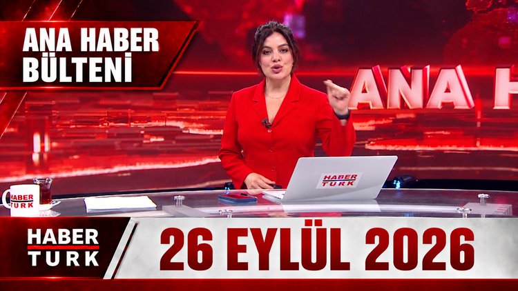 Hülya Hökenek ile Habertürk Hafta Sonu Ana Haber - 26 Eylül 2026